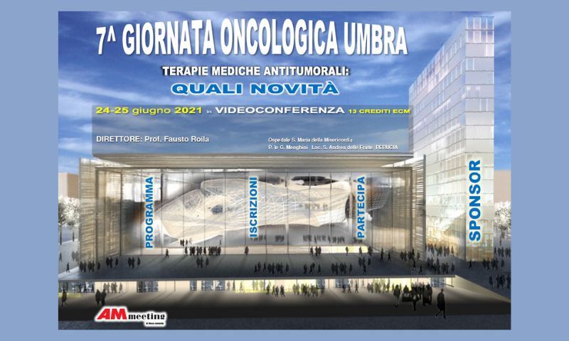 VIDEOCONFERENZA: 7° GIORNATA ONCOLOGICA UMBRA - TERAPIE MEDICHE ANTITUMORALI: QUALI NOVITA' 